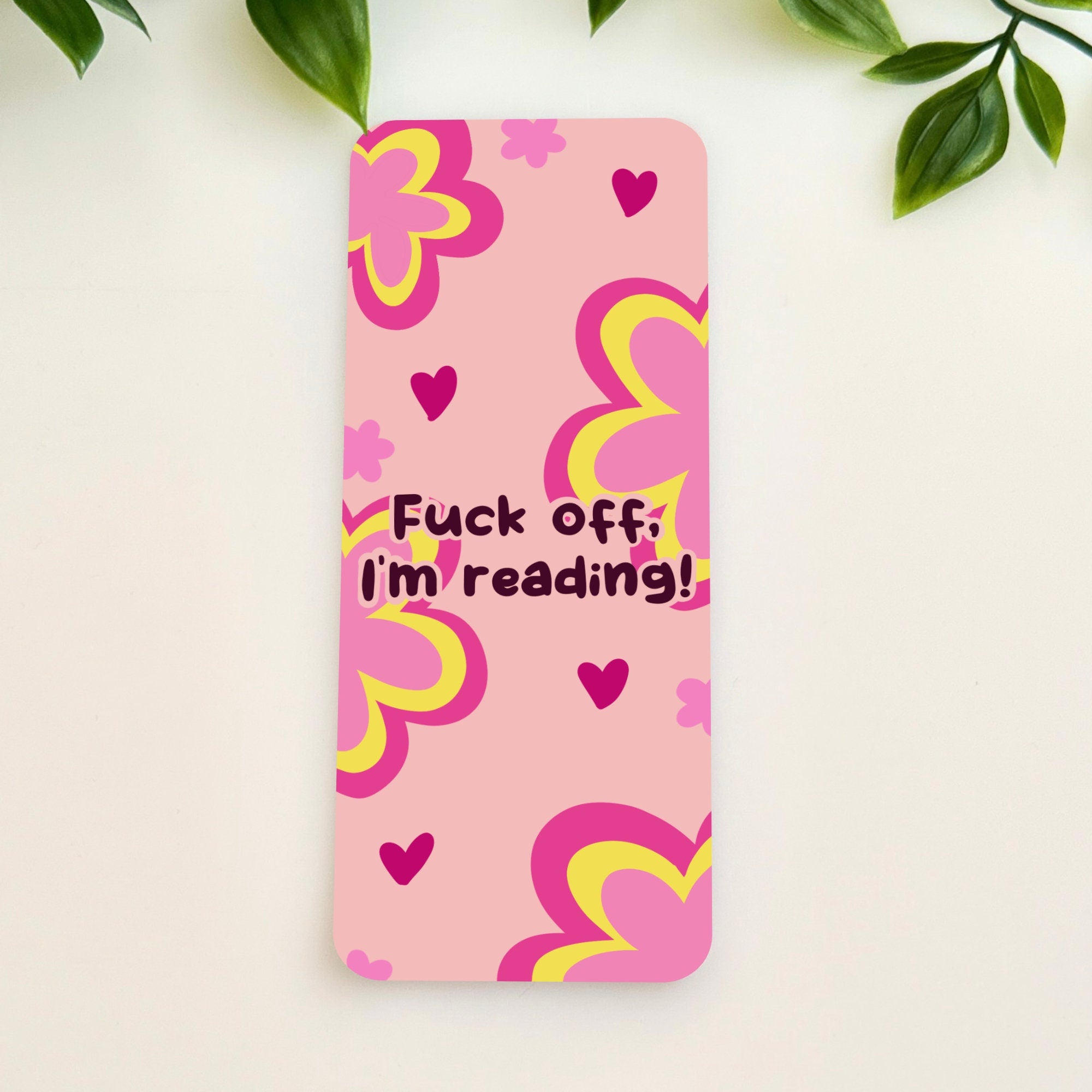 Fuck off, i'm Reading Floral Matte Bookmark