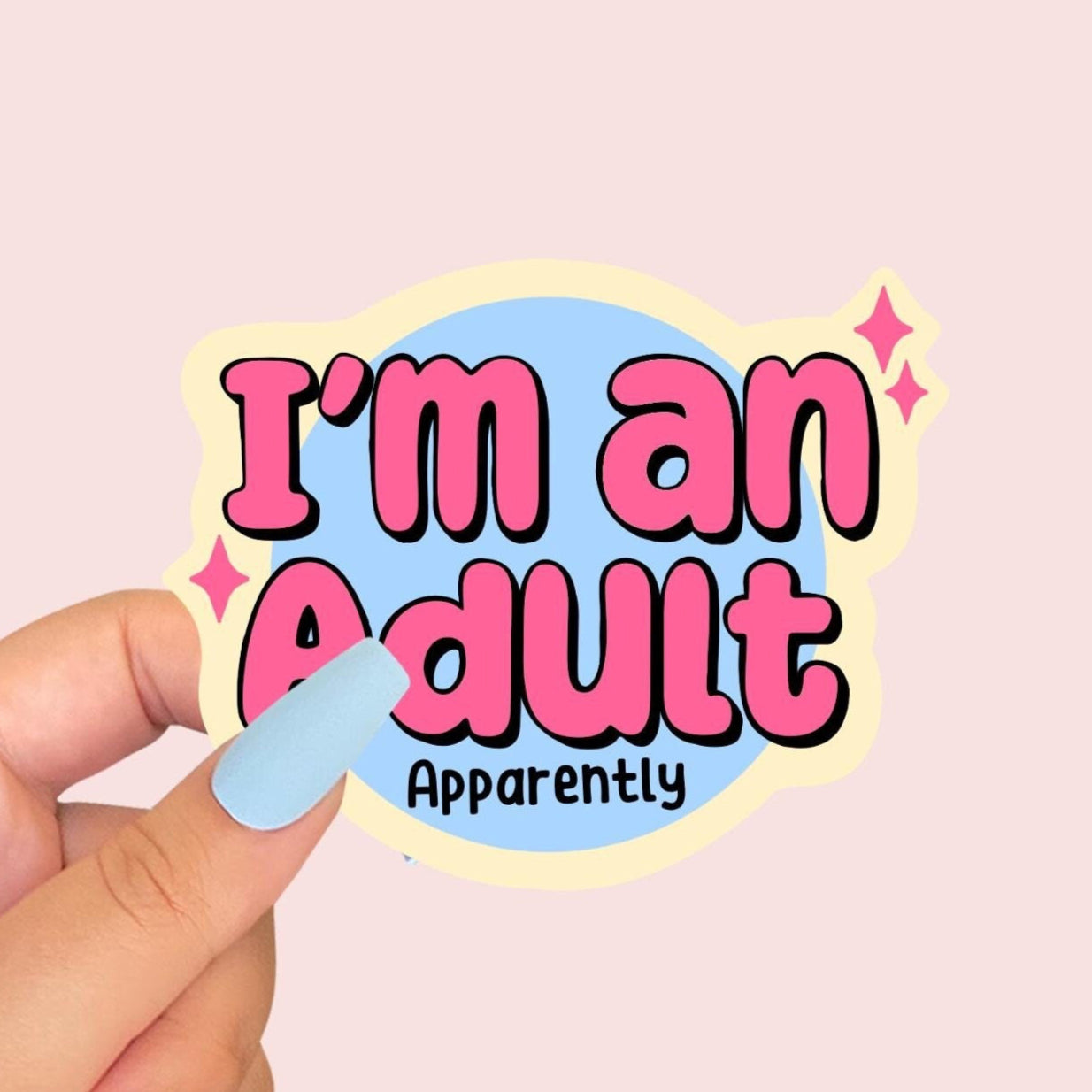 Relatable 'I'm an Adult, Apparently' Sticker