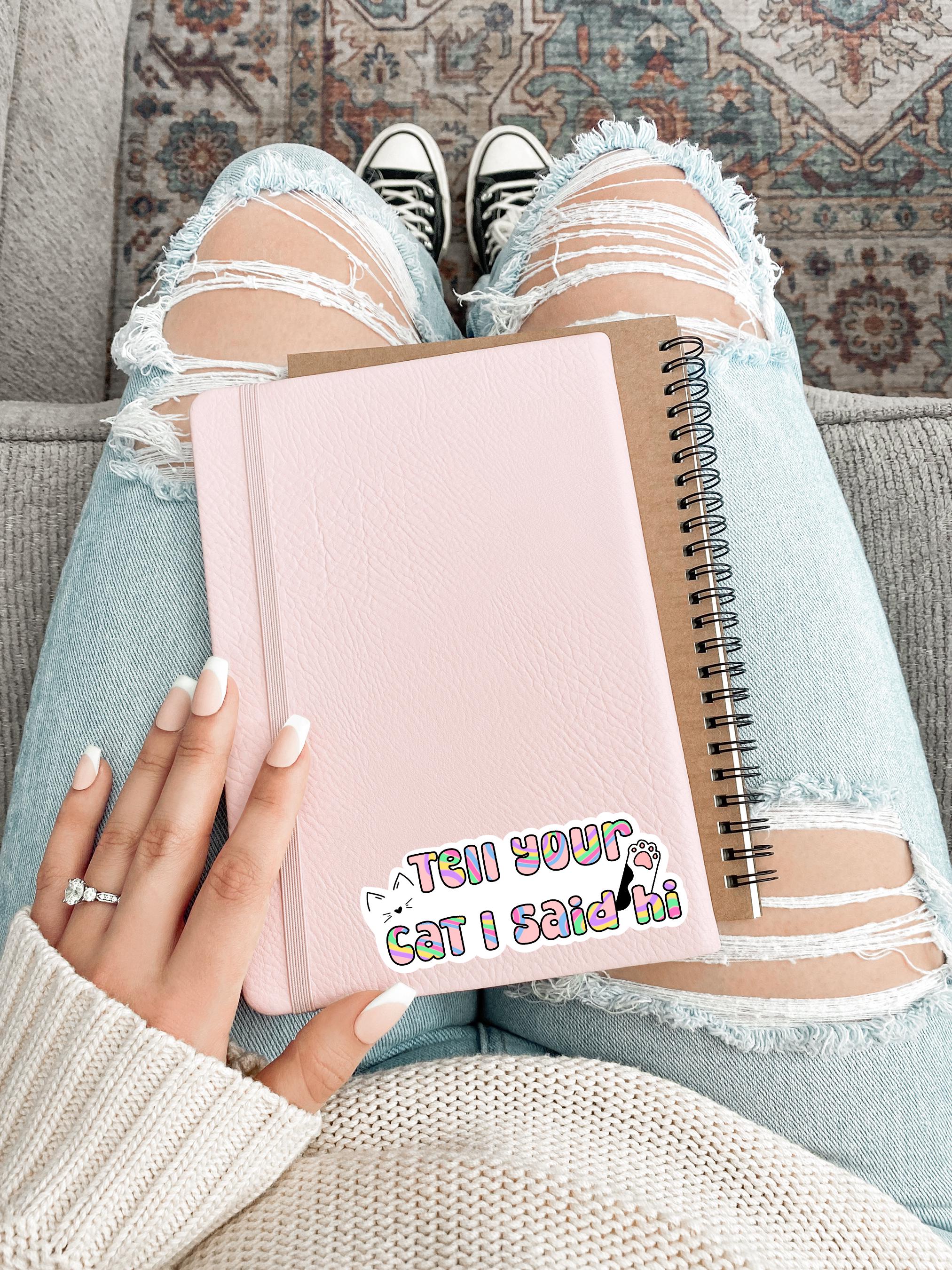 Tell your Cat I Said I hi! Sticker