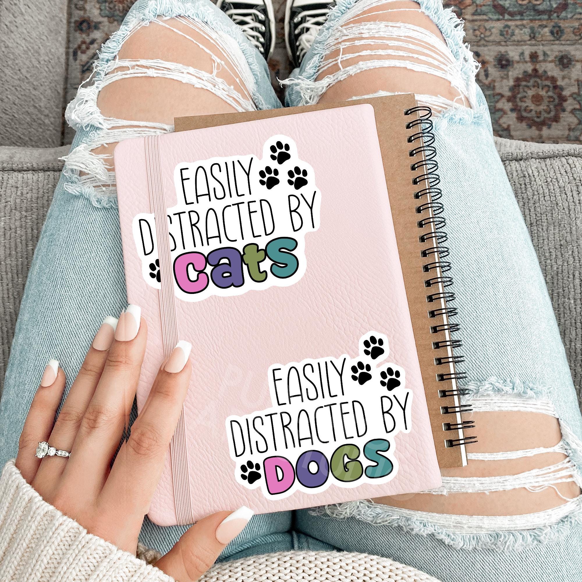 Easily Distracted by Cats/Dogs Vinyl Sticker