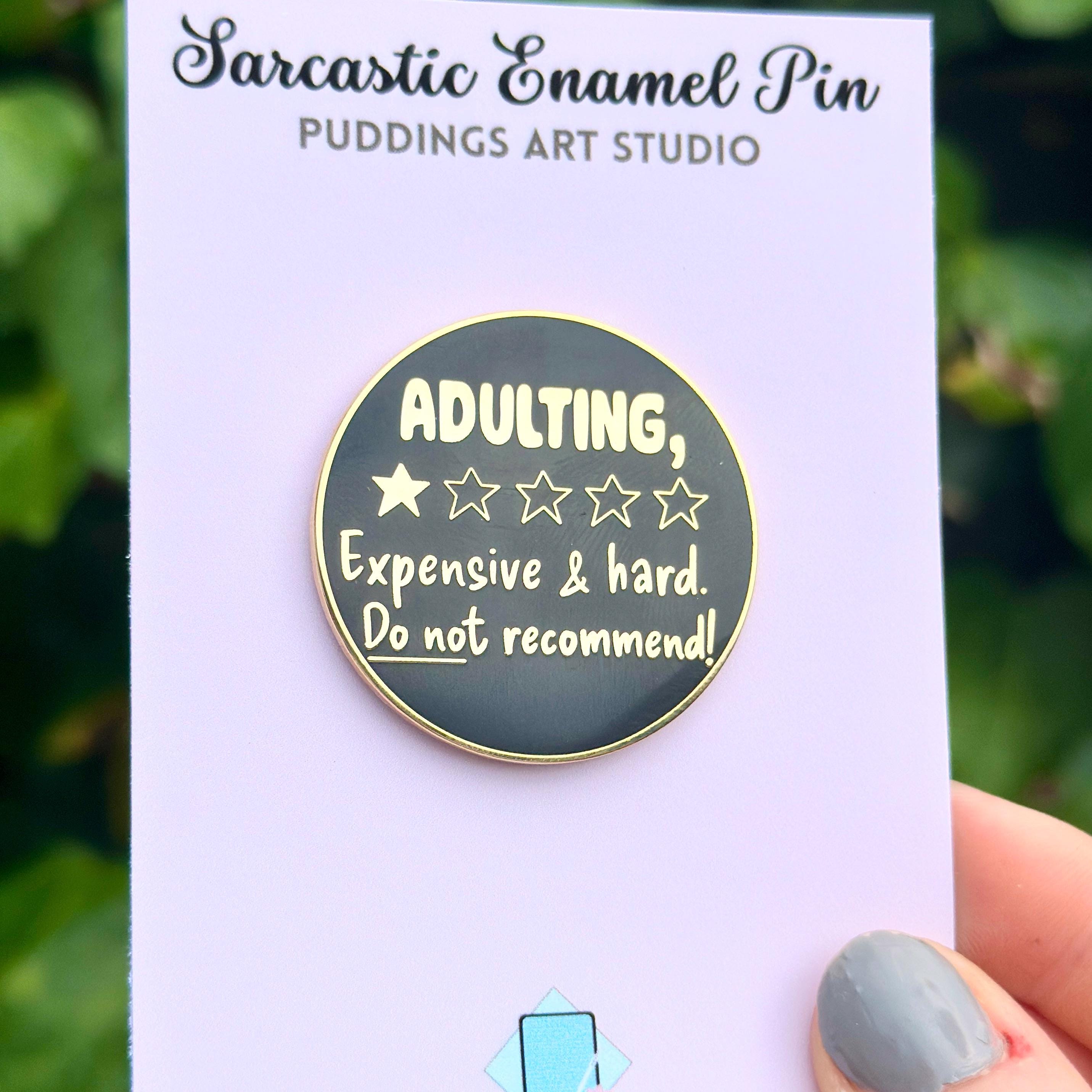 Adulting, Do not Recommend Circle Hard Enamel Pin